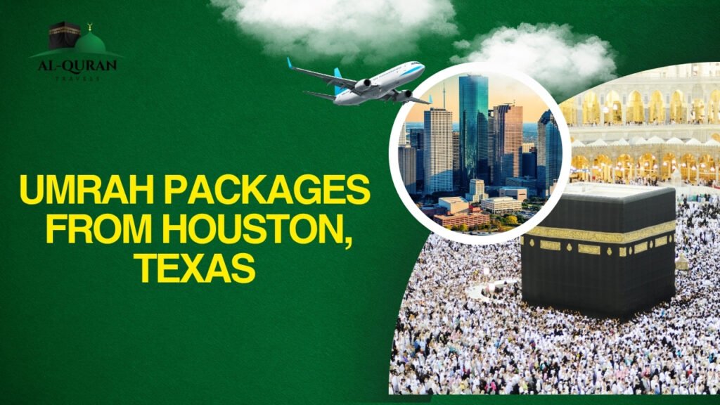 Umrah Packages from Houston, Texas With Al Quran Travel