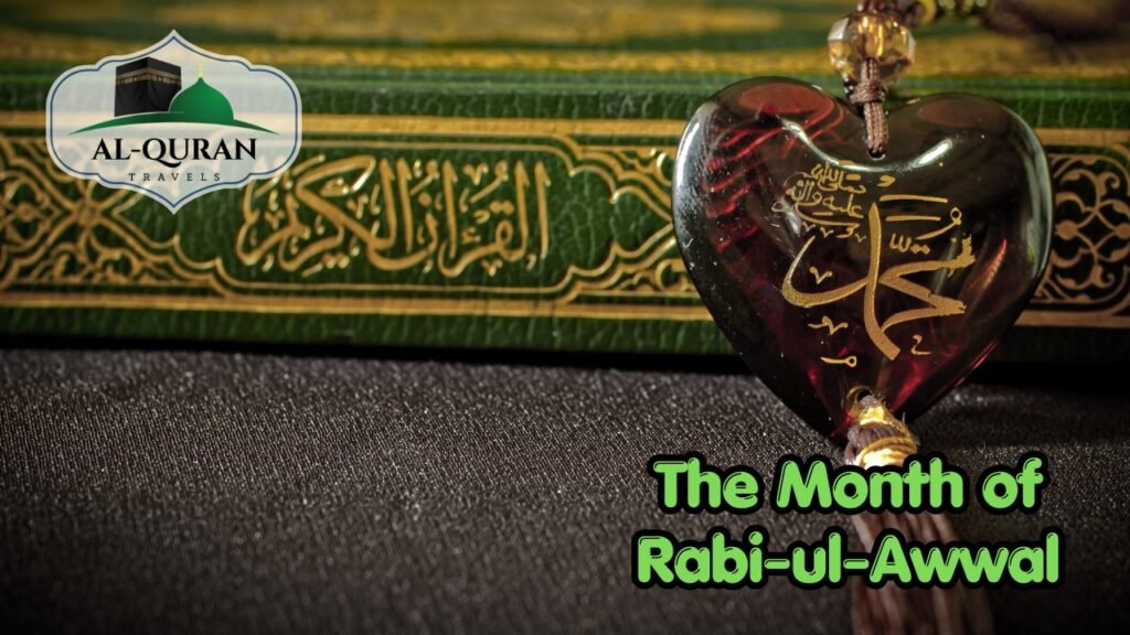 The Month of Rabi-ul-Awwal With Al Quran Travels