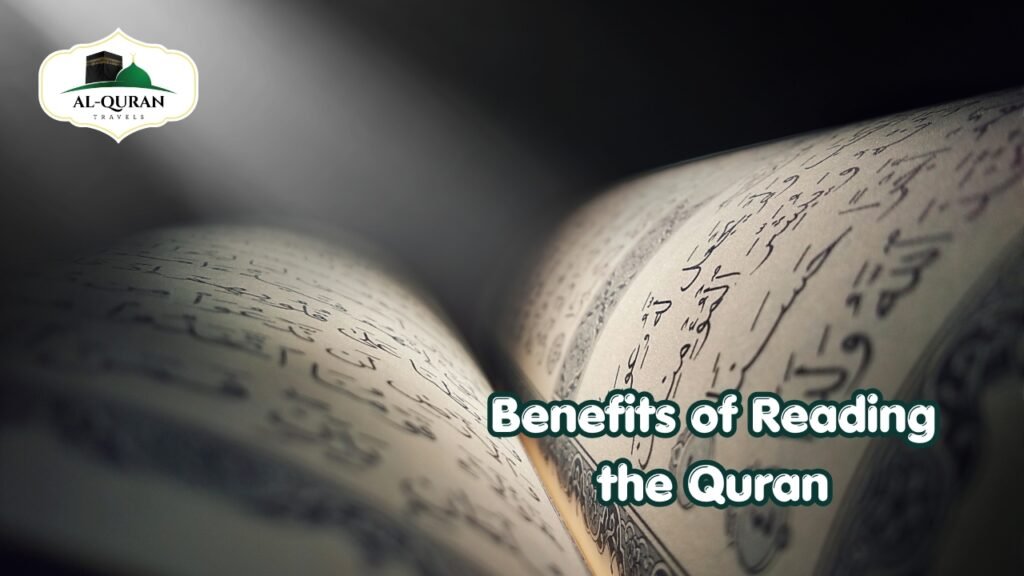 Benefits of Reading the Quran With Al Quran Travels