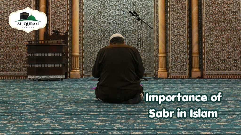 Importance of Sabr in Islam With Al Quran Travels