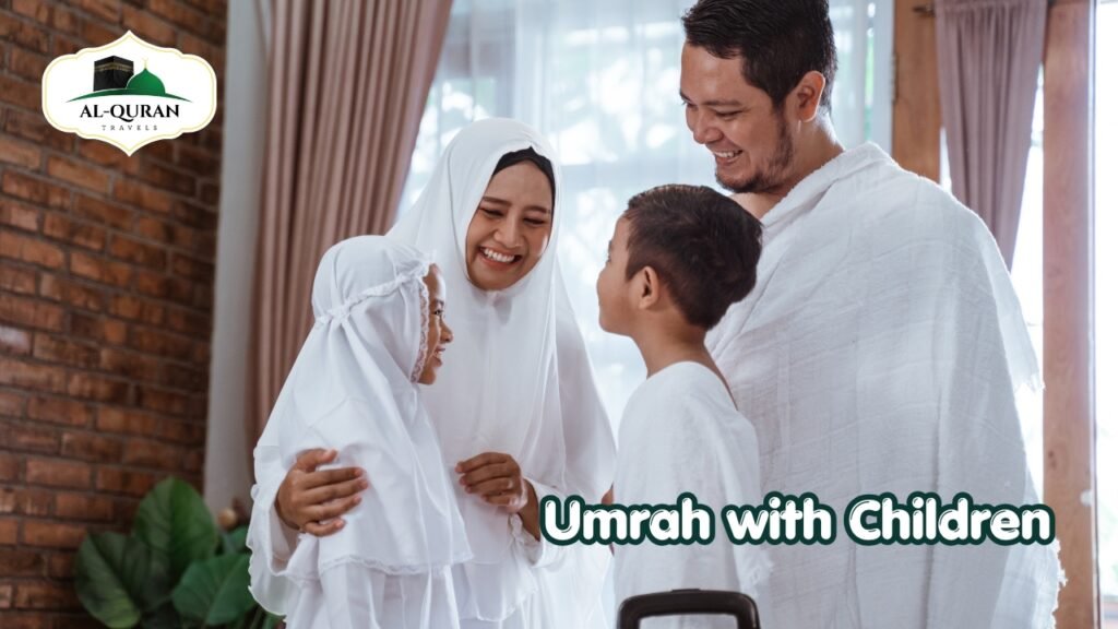 Umrah with Children With Al Quran Travels